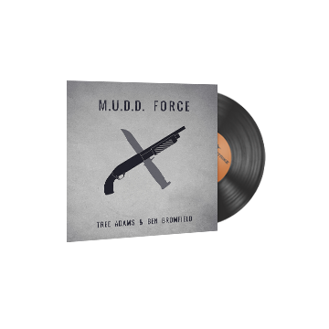 Tree Adams and Ben Bromfield – M.U.D.D. FORCE